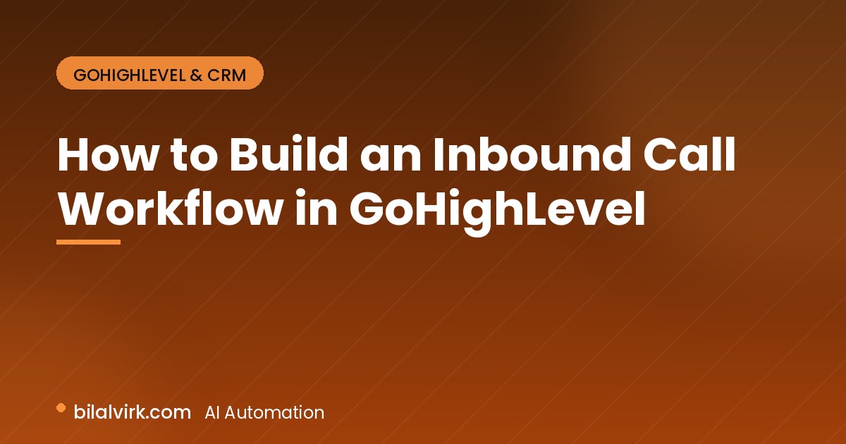 How to Build an Inbound Call Workflow in GoHighLevel