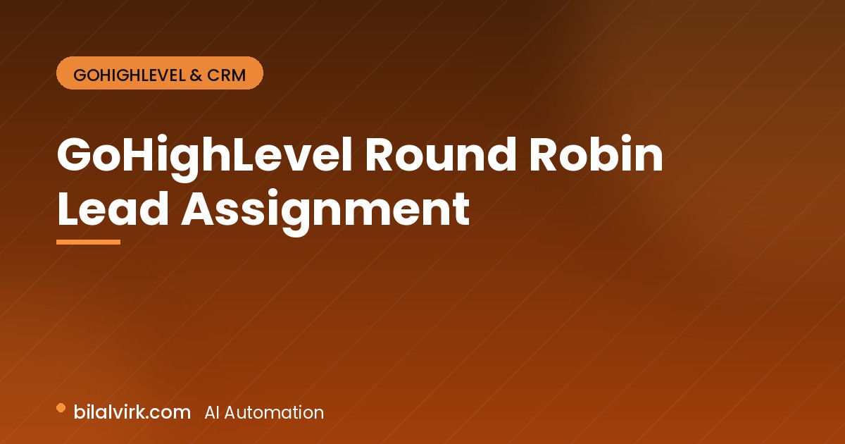 GoHighLevel Round Robin Lead Assignment